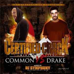 DJ Symphony - Certified Crack: Common Vs Drake flac