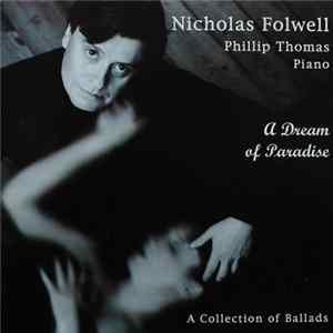 Nicholas Folwell, Phillip Thomas - A Dream Of Paradise (A Collection Of Ballads) flac
