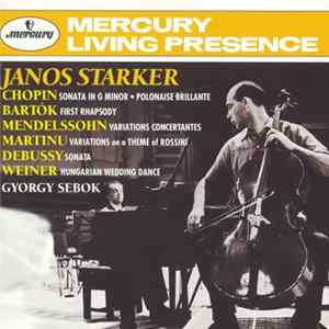 Janos Starker, Chopin, Bartók, Mendelssohn, Martinu, Debussy, Weiner, Gyorgy Sebok - Starker Plays Chopin / Bartók / Mendelssohn / Martinu / Debussy / Weiner flac