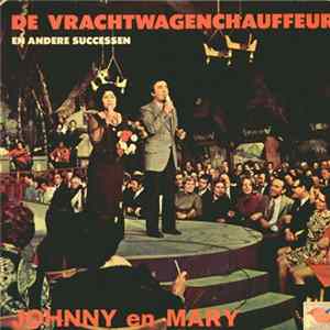 Johnny & Mary - De Vrachtwagenchauffeur en Andere Successen flac