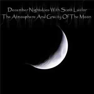 December Nightskies With Scott Lawlor - The Atmosphere And Gravity Of The Moon flac