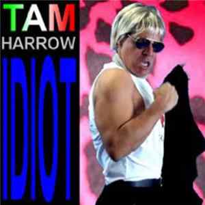 Tam Harrow - Idiot flac