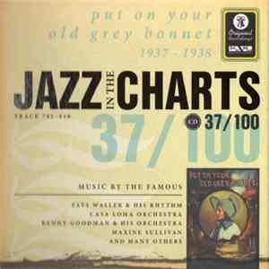 Various - Jazz In The Charts 37/100 - Put On Your Old Grey Bonnet (1937- 1938) flac