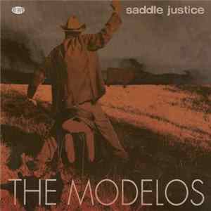 The Modelos - Saddle Justice flac