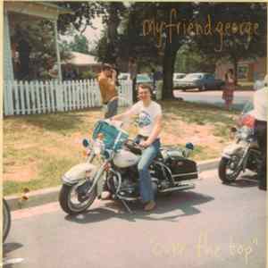 My Friend George - Over The Top flac