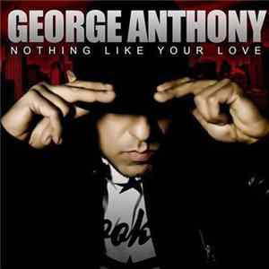 George Anthony - Nothing Like Your Love flac
