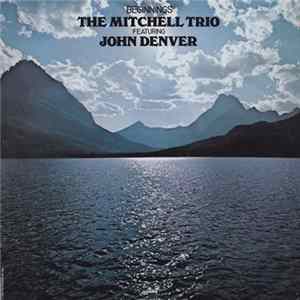 John Denver With The Mitchell Trio - Beginnings flac