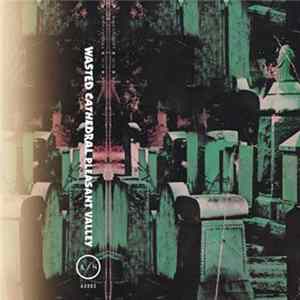 Wasted Cathedral - Pleasant Valley flac