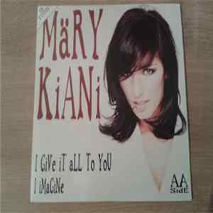 Märy Kiani - I Give It All To You / I Imagine flac