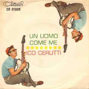 Ico Cerutti - Chiedo Giustizia In Amore / Un Uomo Come Me flac