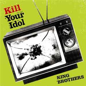 King Brothers - Kill Your Idol flac