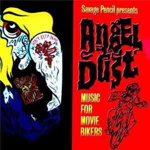 Various - Savage Pencil Presents: Angel Dust - Music For Movie Bikers flac