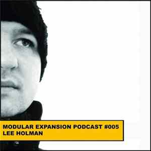 Lee Holman - Modular Expansion Podcast #005 flac