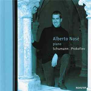 Alberto Nosè - Alberto Nosè piano : Schumann . Prokofiev flac