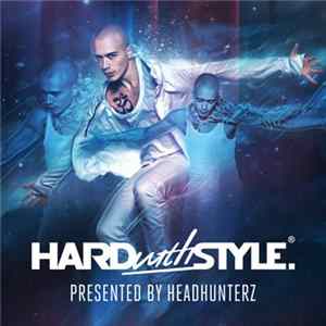 Headhunterz - HARD with STYLE: Episode 24 flac