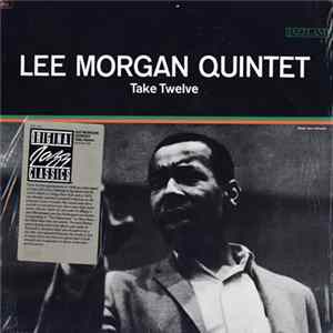 Lee Morgan Quintet - Take Twelve flac