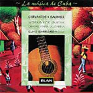 Elias Barreiro - La Música De Cuba, Vol.III: Guitar Music Of Cuba flac