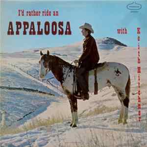 Keith Hitchner - I'd Rather Ride An Appaloosa flac