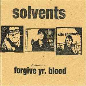 Solvents - Forgive Yr. Blood flac