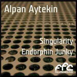Alpan Aytekin - Singularity / Endorphin Junky flac