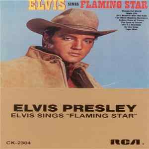 Elvis Presley - Elvis Sings "Flaming Star" flac