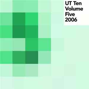 Various - UT Ten Volume Five 2006 flac