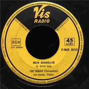 Tony Romano - Neh Guagliò / Cha Cha Cha Napulitano flac