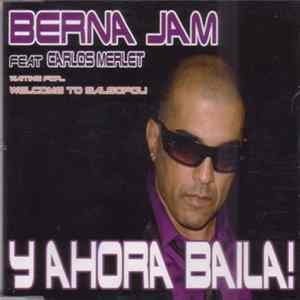 Berna Jam Feat. Carlos Merlet - Y Ahora Baila! flac