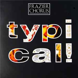 Frazier Chorus - Typical! flac