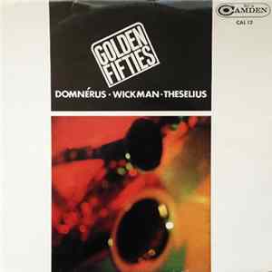 Arne Domnérus And His Orchestra / Putte Wickman Quintet & Sextet / Gösta Theselius And His Orchestra - Golden Fifties flac