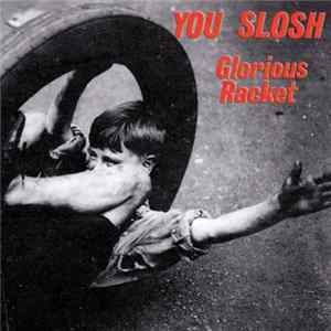 You Slosh - Glorious Racket flac