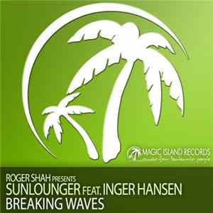 Roger Shah Presents Sunlounger Feat. Inger Hansen - Breaking Waves flac