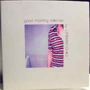 Urban Chill - Good Morning Milkman flac