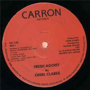 Oniel Clarke - Fresh Agony / Just Say Who flac