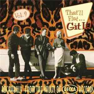 Various - That'll Flat ... Git It! Vol. 9: Rockabilly From The Vaults Of Decca Records flac