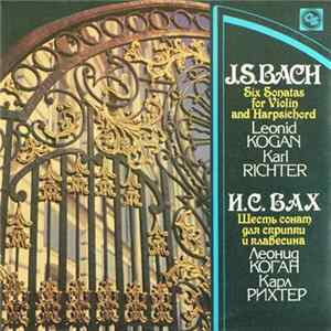 J. S. Bach - Leonid Kogan, Karl Richter - Six Sonatas For Violin And Harpsichord flac