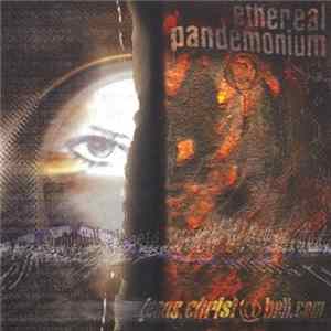 Ethereal Pandemonium - Jesus.christ@hell.com flac