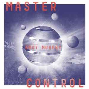 Andy Murphy - Master Control flac