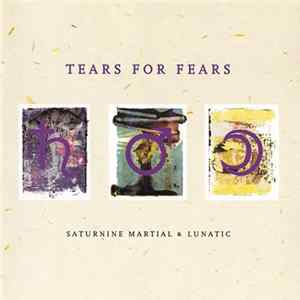 Tears For Fears - Saturnine Martial & Lunatic flac