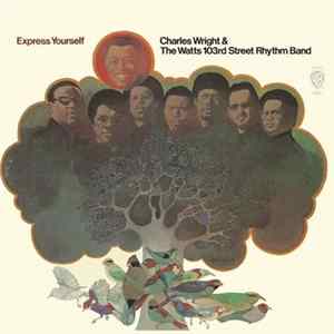 Charles Wright & The Watts 103rd Street Rhythm Band - Express Yourself flac