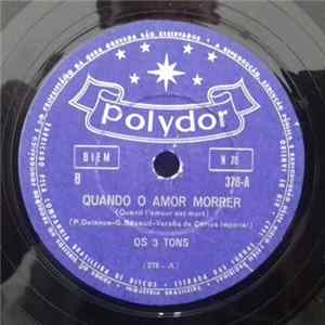 Os Três Tons - Quando o Amor Morrer / Alucinado flac