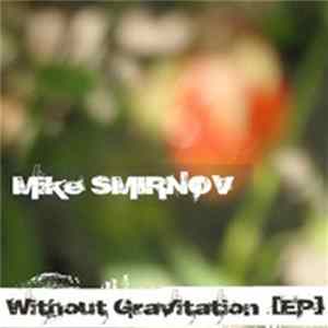 Mike Smirnov - Without Gravitation [EP] flac