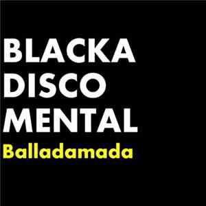 Blackadiscomental - Balladamada flac
