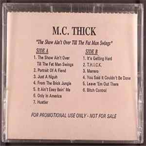 M.C. Thick - The Show Ain't Over Till The Fat Man Swings flac