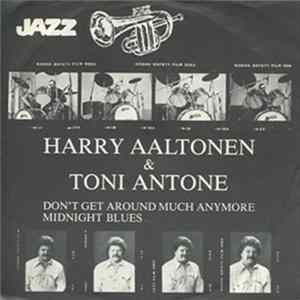 Harry Aaltonen & Toni Antone - Don't Get Around Much Anymore / Midnight Blues flac