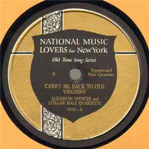 Elizabeth Spencer And Stellar Male Quartette / David Harris - Carry Me Back To Old Virginny / Silver Threads Among The Gold flac