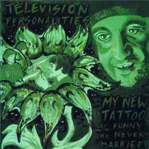 Television Personalities - My New Tattoo flac