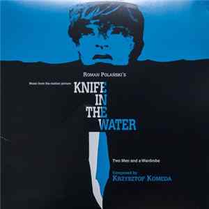 Krzysztof Komeda - Knife In The Water / Two Men And A Wardrobe (Music From The Motion Picture) flac