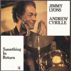 Jimmy Lyons / Andrew Cyrille - Something In Return flac