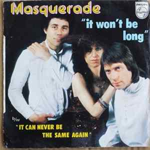 Masquerade - It Wont Be Long / It Can Never Be The Same Again flac